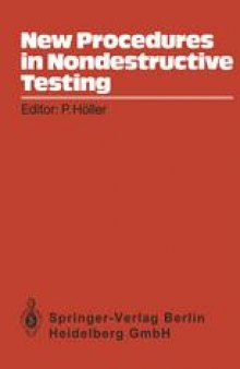 New Procedures in Nondestructive Testing: Proceedings of the Germany-U.S. Workshop Fraunhofer-Institut, Saarbrücken, Germany Aug. 30 – Sept. 3, 1982