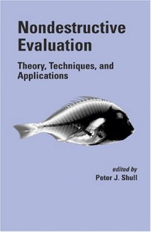 Nondestructive evaluation: theory, techniques, and applications