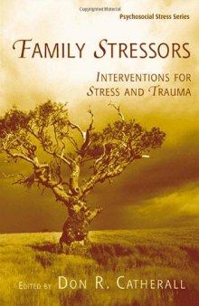 Family Stressors: Interventions for Stress and Trauma (Series in Psychosocial Stress)