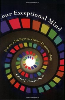 Your Exceptional Mind: Enhance Intelligence; Expand Understanding