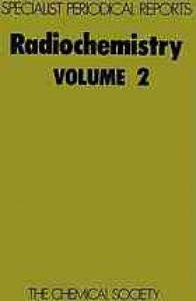 Radiochemistry : Vol. 2, A review of the literature published between August 1971 and December 1973
