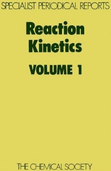 Reaction Kinetics, Vol. 1: A Review of the Recent Literature Published up to December 1973 (A Specialist Periodical Report) (v. 1)  