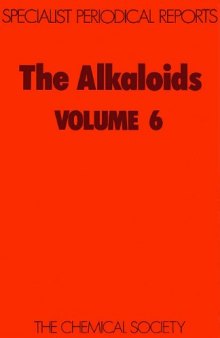 The Alkaloids: A Review of Chemical Literature: v. 6 (Specialist Periodical Reports)