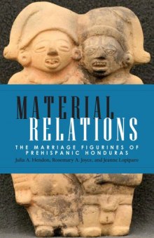 Material Relations: The Marriage Figurines of Prehispanic Honduras