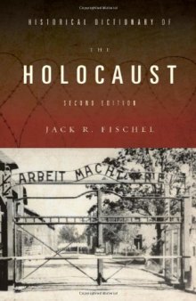 Historical Dictionary of the Holocaust (Historical Dictionaries of War, Revolution, and Civil Unrest)