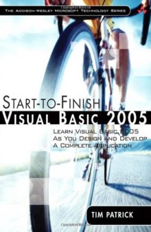 Start-to-Finish Visual Basic 2005: Learn Visual Basic 2005 as You Design and Develop a Complete Application