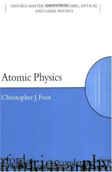 Atomic Physics (Oxford Master Series in Atomic, Optical and Laser Physics)