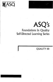 ASQ's foundations in quality self-directed learning series. Quality 101