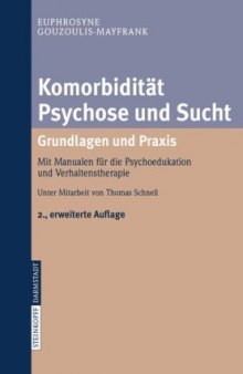 Komorbidität, Psychose und Sucht - Grundlagen und Praxis: Mit Manualen für die Psychoedukation und Verhaltenstherapie