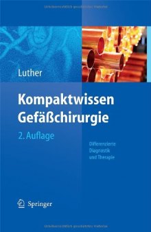 Kompaktwissen Gefäßchirurgie: Differenzierte Diagnostik und Therapie 2. Auflage