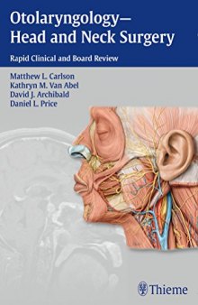 Otolaryngology--Head and Neck Surgery: Rapid Clinical and Board Review