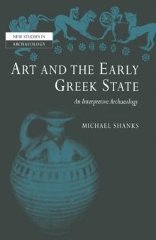 Art and the Early Greek State (New Studies in Archaeology)