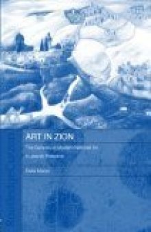 Art in Zion: The Genesis of National Art in Jewish Palestine (Routledgecurzon Jewish Studies Series)