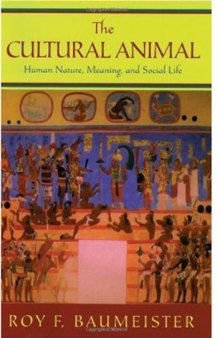 The Cultural Animal: Human Nature, Meaning, and Social Life