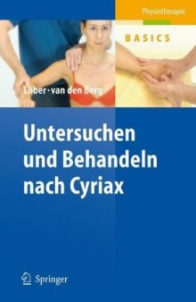 Untersuchen und Behandeln nach Cyriax (Physiotherapie Basics) 
