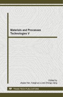 Materials and Processes Technologies V: Selected, Peer Reviewed Papers from the 5th International Conference on Manufacturing Science and Engineering ... 2014, Shangha