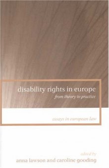 Disability Rights in Europe: From Theory to Practice (Essays in European Law)