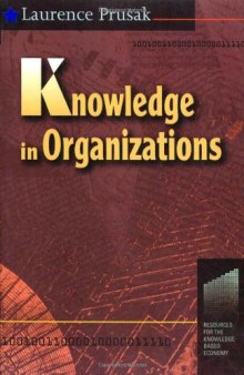 Knowledge in Organizations (Resources for the Knowledge-Based Economy)  