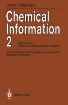 Chemical Information 2: Information in Chemistry, Pharmacology and Patents 2nd Proceedings of the International Conference, Montreux, Switzerland, September 1990