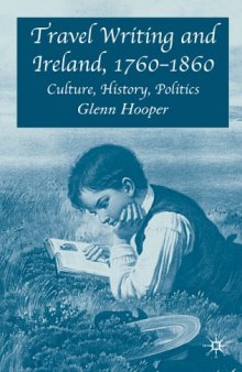 Travel Writing and Ireland, 1760-1860: Culture, History, Politics