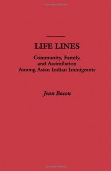Life Lines: Community, Family, and Assimilation among Asian Indian Immigrants