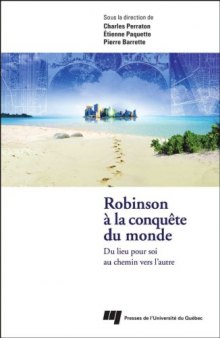 Robinson a la conquete du monde : Du lieu pour soi au chemin vers l'autre