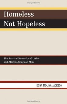Homeless Not Hopeless: The Survival Networks of Latinos and African American Men