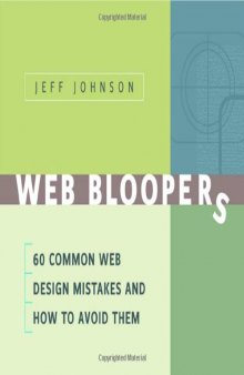 Web Bloopers : 60 Common Web Design Mistakes, and How to Avoid Them (The Morgan Kaufmann Series in Interactive Technologies)