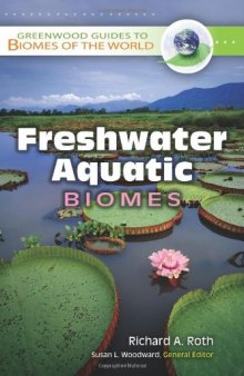 Freshwater Aquatic Biomes (Greenwood Guides to Biomes of the World)