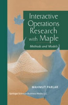 Interactive Operations Research with Maple: Methods and Models