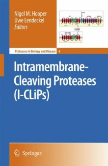 Intramembrane-Cleaving Proteases (I-CLiPs) (Proteases in Biology and Disease)