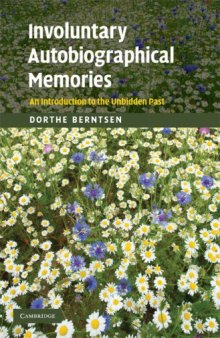 Involuntary Autobiographical Memories: An Introduction to the Unbidden Past