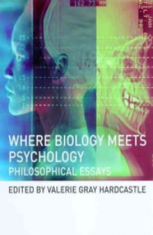 Where Biology Meets Psychology: Philosophical Essays  