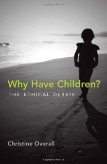 Why have children? : the ethical debate