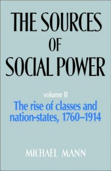 The Sources of Social Power, Volume 2: The Rise of Classes and Nation-States, 1760–1914