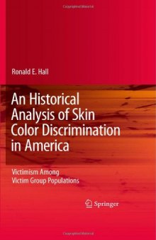An Historical Analysis of Skin Color Discrimination in America: Victimism Among Victim Group Populations
