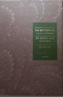 The butterflies (Hesperioidea and Papilionoidea) of North Asia (Asian part of Russia) in nature