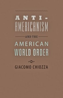 Anti-Americanism and the American World Order (Journal of Democracy Book)
