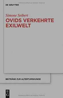 Ovids verkehrte Exilwelt: Spiegel des Erzählers – Spiegel des Mythos – Spiegel Roms