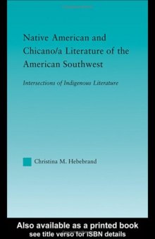 Native American and Chicano a Literature of the American Southwest: Intersections of Indigenous Literatures (Indigenous Peoples and Politics)