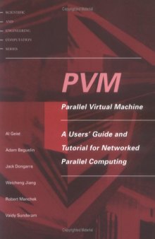 PVM: Parallel Virtual Machine: A Users' Guide and Tutorial for Network Parallel Computing