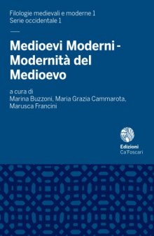 Medioevi moderni - modernità del medioevo : saggi per Maria Grazia Saibene