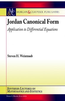 Jordan Canonical Form: Application to Differential Equations (Synthesis Lectures on Mathematics & Statistics)