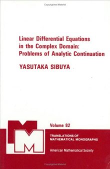 Linear Differential Equations in the Complex Domain: Problems of Analytic Continuation (Translations of Mathematical Monographs)