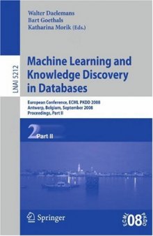 Machine Learning and Knowledge Discovery in Databases: European Conference, ECML PKDD 2008, Antwerp, Belgium, September 15-19, 2008, Proceedings, Part II
