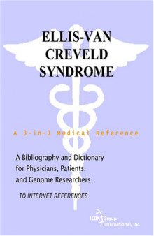 Ellis-van Creveld Syndrome - A Bibliography and Dictionary for Physicians, Patients, and Genome Researchers
