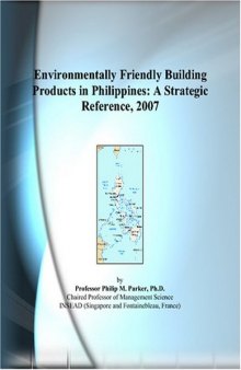 Environmentally Friendly Building Products in Philippines: A Strategic Reference, 2007