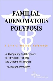 Familial Adenomatous Polyposis - A Bibliography and Dictionary for Physicians, Patients, and Genome Researchers