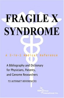 Fragile X Syndrome - A Bibliography and Dictionary for Physicians, Patients, and Genome Researchers
