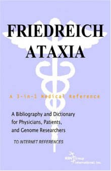 Friedreich Ataxia - A Bibliography and Dictionary for Physicians, Patients, and Genome Researchers